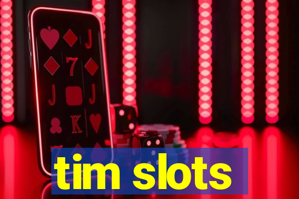 tim slots